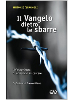 IL VANGELO DIETRO LE SBARRE. UN'ESPERIENZA DI ANNUNCIO IN CARCERE