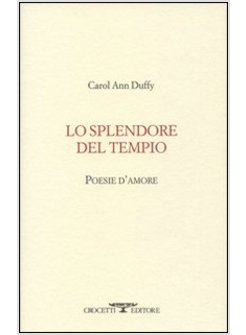 LO SPLENDORE DEL TEMPIO. POESIE D'AMORE. TESTO INGLESE A FRONTE 