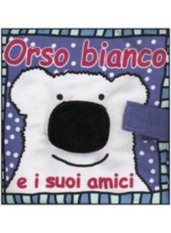 ORSO BIANCO E I SUOI AMICI