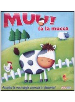 MUU! FA LA MUCCA. LIBRO SONORO. EDIZ. ILLUSTRATA