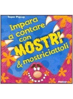 IMPARA A CONTARE CON MOSTRI & MOSTRICIATTOLI LIBRO POP-UP