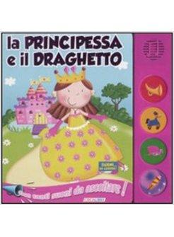 PRINCIPESSA E IL DRAGHETTO SUONI DA LEGGERE (LA)