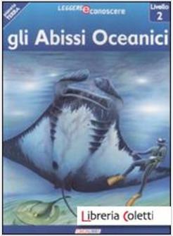 ABISSI OCEANICI. PIANETA TERRA. LIVELLO 2 (GLI)