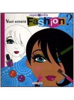 VUOI ESSERE FASHION? SUPER MODA. CON GADGET