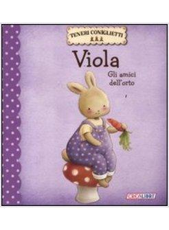 VIOLA. GLI AMICI DELL'ORTO. TENERI CONIGLIETTI