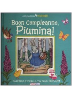 BUON COMPLEANNO, PIUMINA! SIMPATICI AMICHETTI. LIBRO POP-UP