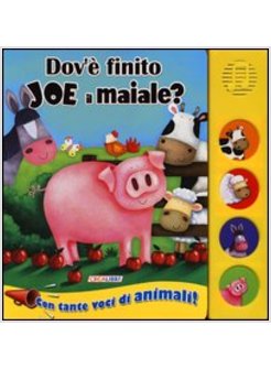 DOV'E' FINITO JOE IL MAIALE? LIBRO SONORO