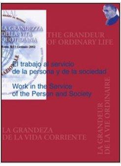 WORK IN SERVICE OF THE PERSON AND SOCIETY-EL TRABAJO AL SERVICIO DE LA PERSONA D