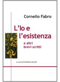 IO E L'ESISTENZA E ALTRI BREVI SCRITTI   