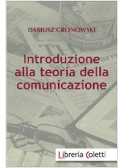 INTRODUZIONE ALLA TEORIA DELLA COMUNICAZIONE