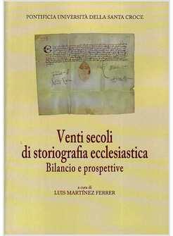 VENTI SECOLI DI STORIOGRAFIA ECCLESIASTICA