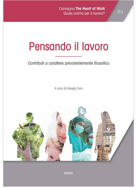 PENSANDO IL LAVORO VOL. II. CONTRIBUTI A CARATTERE PREVALENTEMENTE FILOSOFICO