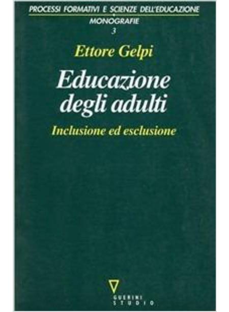 EDUCAZIONE DEGLI ADULTI. INCLUSIONE ED ESCLUSIONE