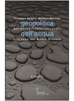 GEOPOLITICA DELL'ACQUA  GLI SCENARI INTERNAZIONALI E IL CASO