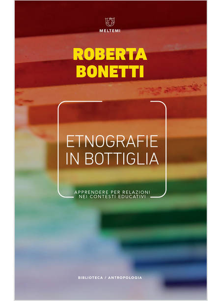 ETNOGRAFIE IN BOTTIGLIA. APPRENDERE PER RELAZIONI NEI CONTESTI EDUCATIVI