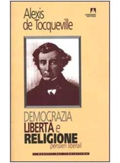 DEMOCRAZIA LIBERTA' E RELIGIONE PENSIERI LIBERALI