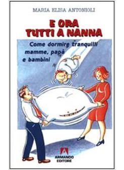 E ORA TUTTI A NANNA COME DORMIRE TRANQUILLI MAMME PAPA' E BAMBINI