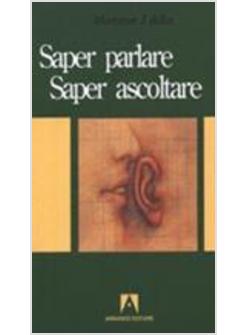 SAPER PARLARE SAPER ASCOLTARE