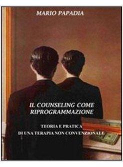 COUNSELING COME RIPROGRAMMAZIONE (IL)