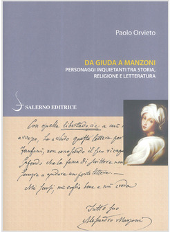 DA GIUDA A MANZONI. PERSONAGGI INQUIETANTI TRA RELIGIONE, STORIA E LETTERATURA