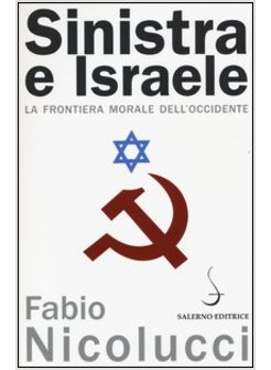 SINISTRA E ISRAELE. LA FRONTIERA MORALE DELL'OCCIDENTE