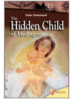 HIDDEN CHILD OF MEDJUGORJE (THE)