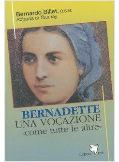 BERNADETTA UNA VOCAZIONE COME TUTTE LE ALTRE