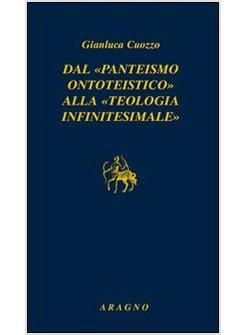 DAL «PANTEISMO ONTOTEISTICO» ALLA «TEOLOGIA INFINITESIMALE»