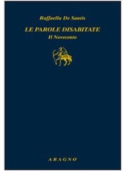 PAROLE DISABITATE. IL NOVECENTO (LE)