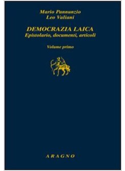 DEMOCRAZIA LAICA. EPISTOLARIO, DOCUMENTI, ARTICOLI