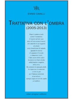 TRATTATIVA CON L'OMBRA (2005-2013)