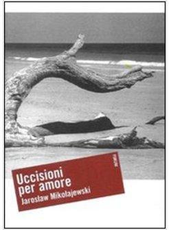 UCCISIONI PER AMORE