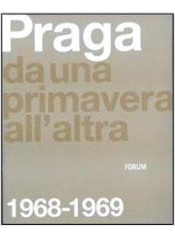 PRAGA DA UNA PRIMAVERA ALL'ALTRA 1968-1969