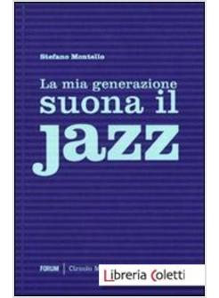 MIA GENERAZIONE SUONA IL JAZZ (LA)