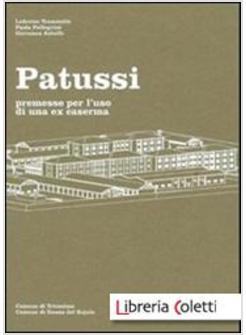 PATUSSI. PREMESSE PER L'USO DI UNA EX CASERMA