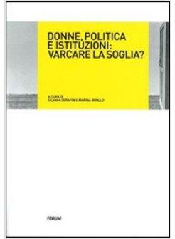 DONNE, POLITICA E ISTITUZIONI: VARCARE LA SOGLIA?