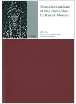 TRANSFORMATIONS OF THE CANADIAN CULTURAL MOSAIC