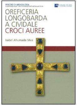 OREFICERIA LONGOBARDA A CIVIDALE. CROCI AUREE