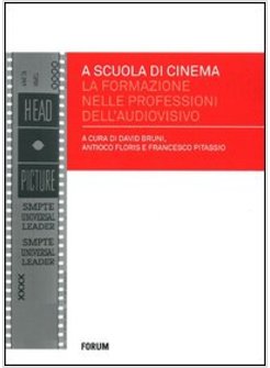 SCUOLA DI CINEMA. LA FORMAZIONE NELLE PROFESSIONI DELL'AUDIOVISIVO (A)