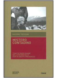 MISTERO CONTADINO. TRACCE PASOLINIANE NELLE RICERCHE DI DON GILBERTO PRESSACCO