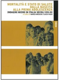 MORTALITA' E STATO DI SALUTE DALLA NASCITA ALLA PRIMA ADOLESCENZA. INDAGINI MICR