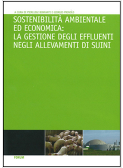 SOSTENIBILITA' AMBIENTALE ED ECONOMICA. LA GESTIONE DEGLI EFFLUENTI NEGLI ALLEVA