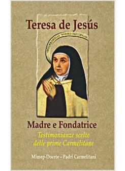 TERESA DE JESúS MADRE E FONDATRICE