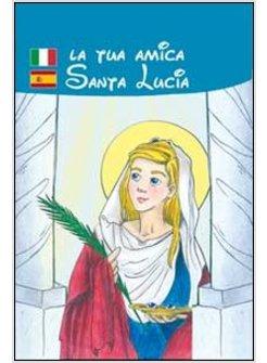 TUA AMICA SANTA LUCIA (LA)