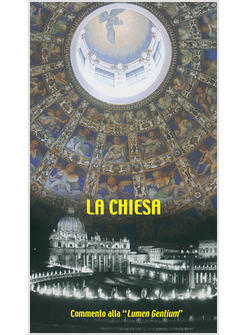 CHIESA. COMMENTO ALLA «LUMEN GENTIUM» (LA)