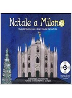 NATALE A MILANO. UNA FAVOLA DA LEGGERE ASCOLTARE, GIOCARE, REINTERPRETARE,