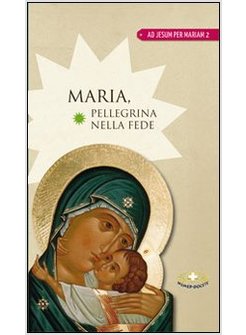 MARIA PELLEGRINA NELLA FEDE