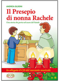 PRESEPIO DI NONNA RACHELE. UNA STORIA CHE ARRIVA AL CUORE DEL NATALE. CON CD AUD