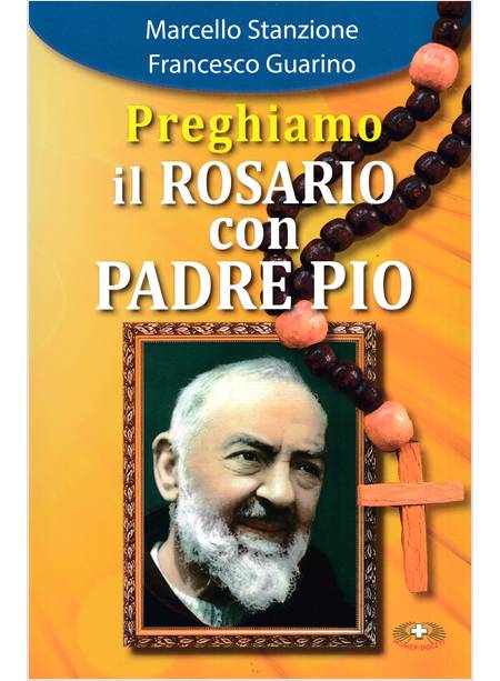 PREGHIAMO IL ROSARIO CON PADRE PIO