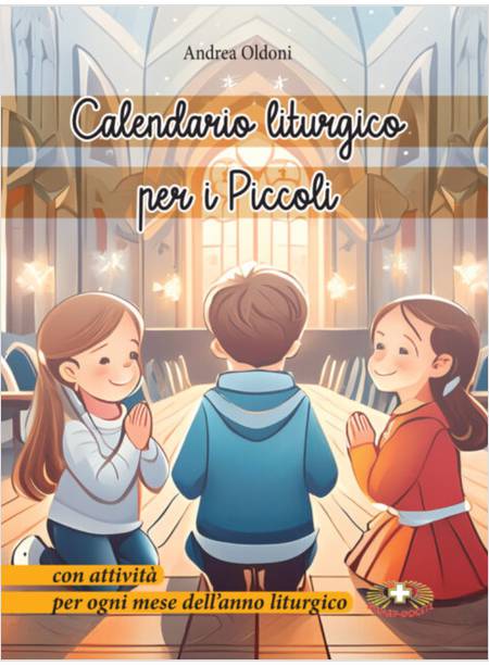 CALENDARIO LITURGICO PER I PICCOLI CON ATTIVITA' PER OGNI MESE LITURGICO